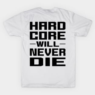 Hardcore Will Never Die T-Shirt